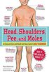 Head, Shoulders, Pee, and Moles: An Eyes-and-Ears-and-Mouth-and-Nose Guide to Self-Diagnosis (English Edition)