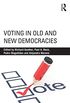 Voting in Old and New Democracies (English Edition)