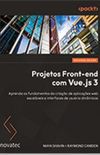 Projetos Front-end com Vue.js 3 – Segunda edição