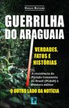 Guerrilha do Araguaia verdades, fatos e histrias