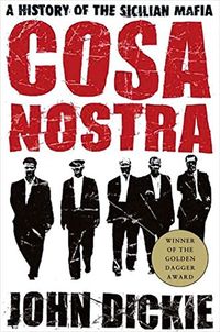 Cosa Nostra: A History of the Sicilian Mafia (English Edition)