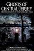 Ghosts of Central Jersey: Historic Haunts of the Somerset Hills (Haunted America) (English Edition)