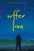 Suffer Love (English Edition)