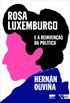 Rosa Luxemburgo e a reinveno da poltica