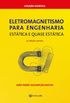 Eletromagnetismo para Engenharia: Esttica e Quase-Esttica