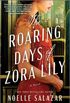 The Roaring Days of Zora Lily