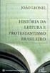 Histria da Leitura e Protestantismo Brasileiro