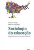 Sociologia da Educao. Do Positivismo aos Estudos Culturais