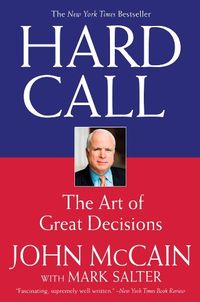 Hard Call: Great Decisions and the Extraordinary People Who Made Them (English Edition)