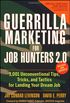 Guerrilla Marketing for Job Hunters 2.0: 1,001 Unconventional Tips, Tricks and Tactics for Landing Your Dream Job