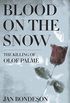 Blood on the Snow: The Killing of Olof Palme