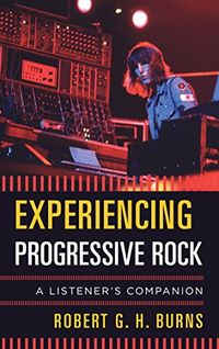Experiencing Progressive Rock: A Listener