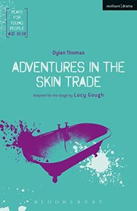 Adventures in the Skin Trade: An Anti-Faustian Tale of Seven Deadly Skins (Modern Plays) (English Edition)