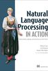 Natural Language Processing in Action: Understanding, analyzing, and generating text with Python