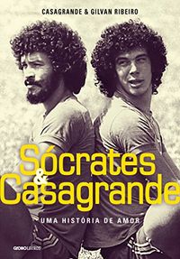 Scrates & Casagrande  Uma histria de amor