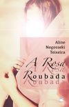 A Rosa Roubada