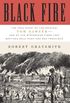 Black Fire: The True Story of the Original Tom Sawyer--and of the Mysterious Fires That Baptized Gold Rush-Era San Francisco (English Edition)