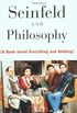 Seinfeld and Philosophy: A Book about Everything and Nothing (Popular Culture and Philosophy 1) (English Edition)