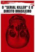O Serial Killer e o Direito Brasileiro