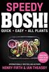 Speedy BOSH!: Quick. Easy. All Plants. (English Edition)