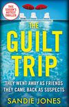 The Guilt Trip: The twistiest psychological thriller of the summer (English Edition)