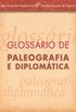 Glossrio de Paleografia e Diplomtica