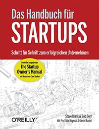 Das Handbuch fr Startups: Schritt fr Schritt zum erfolgreichen Unternehmen (German Edition)