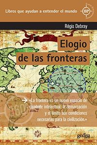 Elogio de las fronteras (360 / CLAVES CONTEMPORNEAS n 891032) (Spanish Edition)