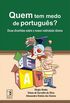 Quem tem medo de portugus