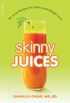Skinny Juices: 101 Juice Recipes for Detox and Weight Loss (English Edition)