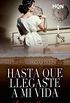 Hasta que llegaste a mi vida (HQ) (Spanish Edition)