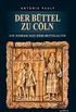 Der Bttel zu Cln: Ein Roman aus dem Mittelalter (German Edition)
