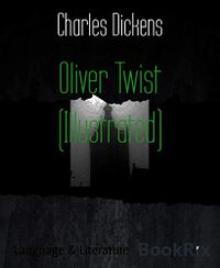 Oliver Twist (Illustrated) (English Edition)