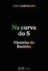 Na curva do S: Histórias da Rocinha (Coleção 2020)