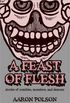 A Feast of Flesh