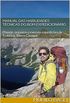 Manual das Habilidades Tcnicas do Bom Expedicionrio: Planeje, organize e execute expedies de Trekking, Bike e Caiaque