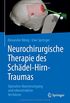 Neurochirurgische Therapie des Schdel-Hirn-Traumas: Operative Akutversorgung und rekonstruktive Verfahren