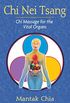Chi Nei Tsang: Chi Massage for the Vital Organs (English Edition)