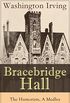 Bracebridge Hall - The Humorists, A Medley (Illustrated): Satirical Novel from the Author of The Legend of Sleepy Hollow, Rip Van Winkle, Letters of Jonathan ... the Alhambra and many more (English Edition)
