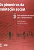 Os Pioneiros da Habitao Social no Brasil. Onze Propostas de Morar Para o Brasil Moderno - Volume3