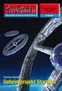 Perry Rhodan 2541: Geheimprojekt Stardust: Perry Rhodan-Zyklus "Stardust" (Perry Rhodan-Erstauflage) (German Edition)