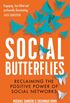 Social Butterflies: Reclaiming the Positive Power of Social Networks
