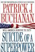 Suicide of a Superpower: Will America Survive to 2025? (English Edition)