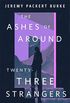 The Ashes of Around Twenty-Three Strangers
