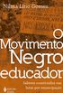 O movimento negro educador: Saberes construdos nas lutas por emancipao