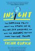 Insight: The Surprising Truth About How Others See Us, How We See Ourselves, and Why the  Answers Matter More Than We Think (English Edition)