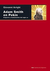 Adam Smith en Pekin. Orgenes y fundamentos del siglo XXI (Cuestiones de antagonismo n 50) (Spanish Edition)