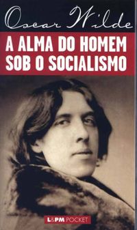 A Alma do Homem Sob o Socialismo