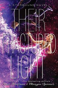 Their Fractured Light (The Starbound Trilogy Book 3) (English Edition)