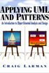 Applying UML and Patterns: An Introduction to Object-Oriented Analysis and Design